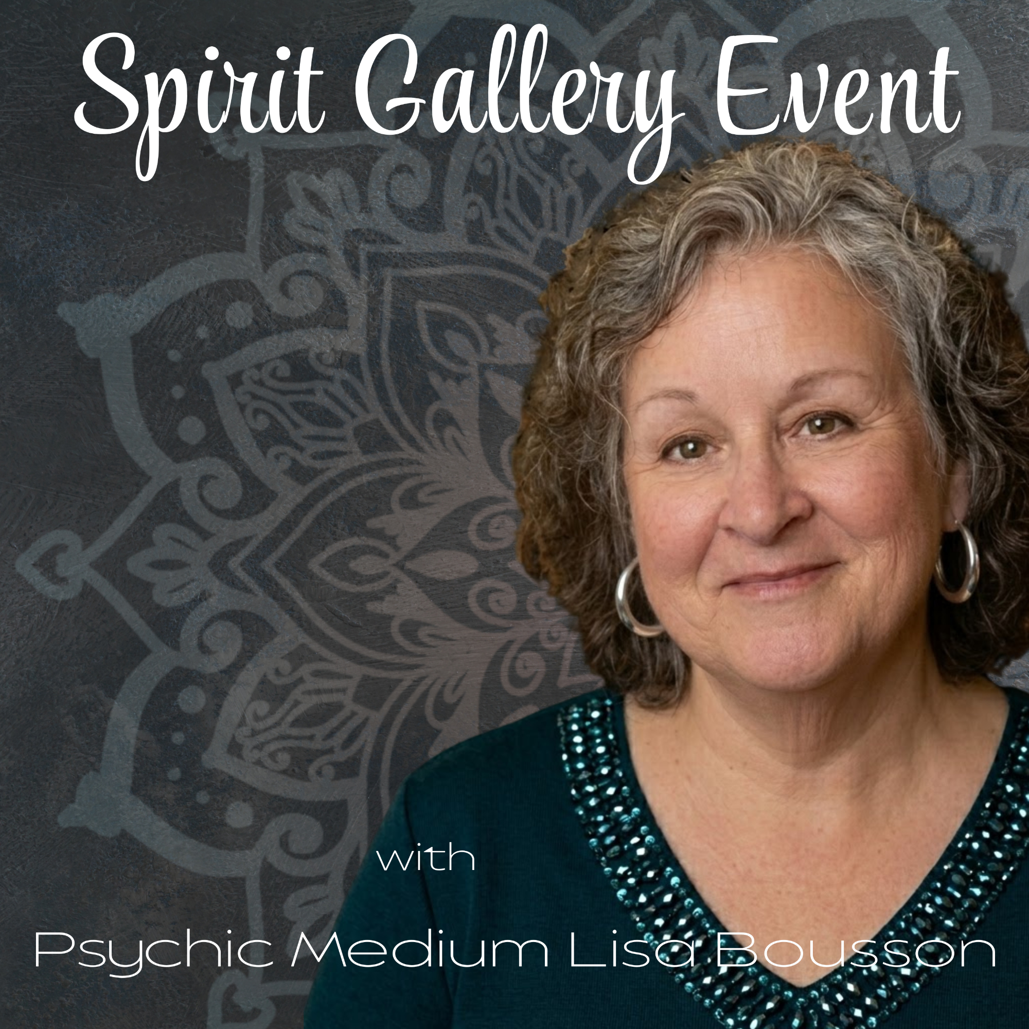 Spirit Gallery Event - 1 Psychic Medium Lisa Bousson appears in front of a gray brown mandala in this advertisement for an upcoming spirit gallery event in Rochester, Michigan.